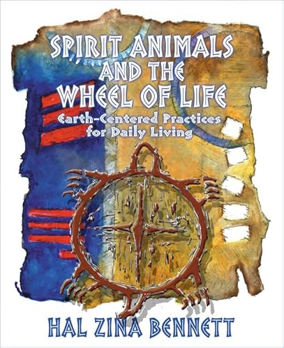 Beispielbild fr Spirit Animals and the Wheel of Life: Earth-Centered Practices for Daily Living zum Verkauf von Jenson Books Inc