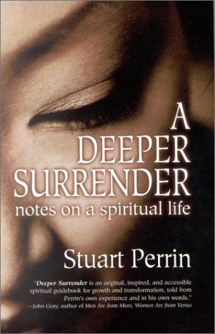 Beispielbild fr A Deeper Surrender : Notes on a Spiritual Life zum Verkauf von Better World Books