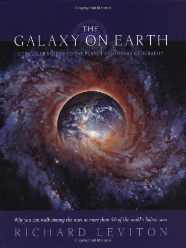 Beispielbild fr Galaxy on Earth: A Traveler's Guide to the Planet's Visionary Geography: A Travellers Guide to the Planets Visionary Geography zum Verkauf von WorldofBooks