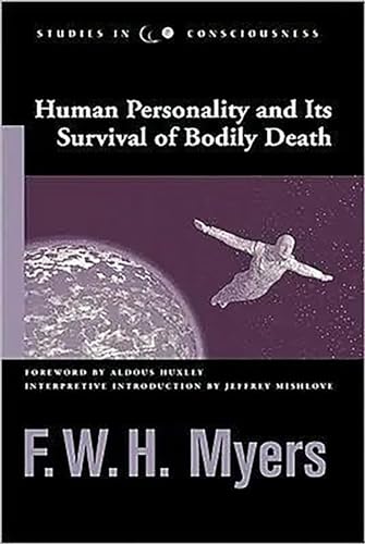 Imagen de archivo de Human Personality and Its Survival of Bodily Death (Studies in Consciousness) a la venta por Barnes & Nooyen Books