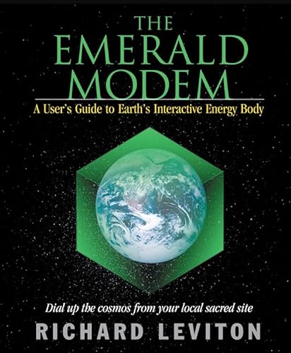 9781571742452: The Emerald Modem: A User's Guide to Earth's Interactive Energy Body
