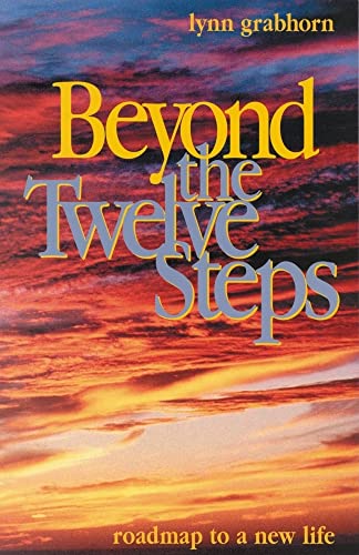 Beispielbild fr Beyond the Twelve Steps : Roadmap to a New Life zum Verkauf von Better World Books