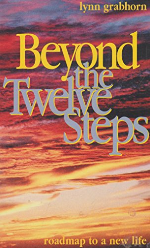 Stock image for Beyond the Twelve Steps: Roadmap to a New Life for sale by Jenson Books Inc