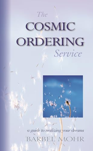 9781571742728: The Cosmic Ordering Service: A Guide to Realizing Your Dreams