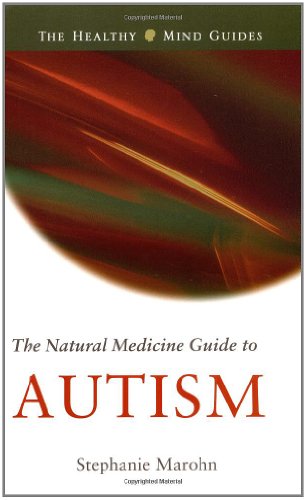 Beispielbild fr The Natural Medicine Guide to Autism (The Healthy Mind Guides) zum Verkauf von Jenson Books Inc