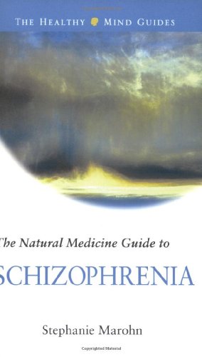 Stock image for The Natural Medicine Guide to Schizophrenia (The Healthy Mind Guides) for sale by St Vincent de Paul of Lane County