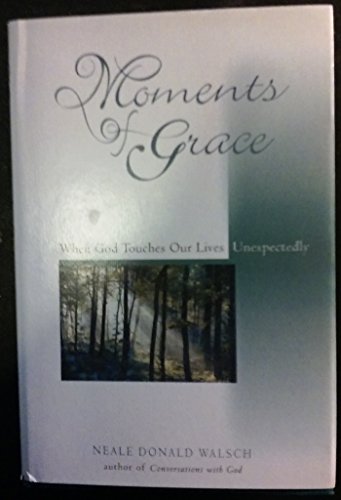 Stock image for Moments of Grace : When God Touches Our Lives Unexpectedly for sale by Better World Books