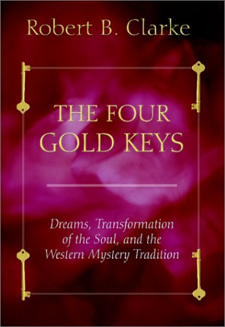 Imagen de archivo de Four Gold Keys: Dreams, Transformation of the Soul and the Western Mystery Tradition a la venta por WorldofBooks