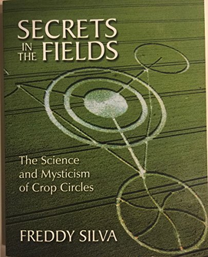 Imagen de archivo de Secrets in the Fields: The Science and Mysticism of Crop Circles a la venta por Hafa Adai Books