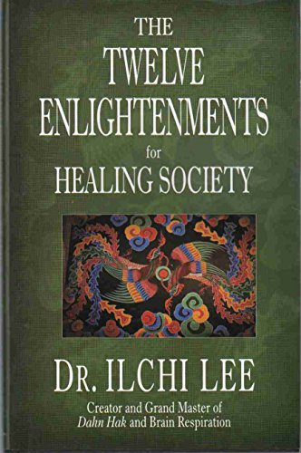 Beispielbild fr The Twelve Enlightenments for Healing Society zum Verkauf von SecondSale