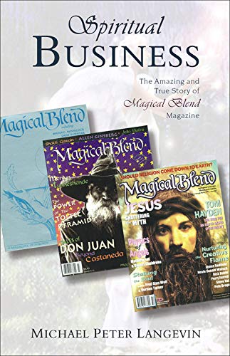 9781571743701: Spiritual Business: The Amazing and True Story of Magical Blend Magazine