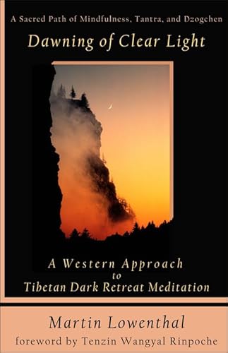 9781571743756: Dawning of Clear Light: A Western Approach to Tibetan Dark Retreat Meditation