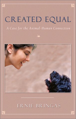 Stock image for Created Equal: The Case for the Animal-Human Connection for sale by Persephone's Books