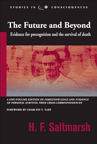 Stock image for The Future and Beyond: Evidence for Precognition and the Survival of Death for sale by Revaluation Books