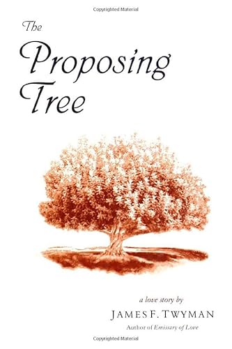 Imagen de archivo de The Proposing Tree: A Love Story a la venta por Once Upon A Time Books