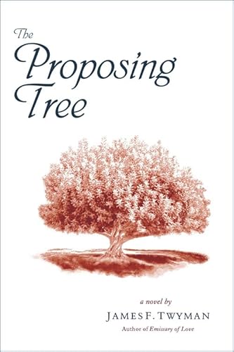 Stock image for The Proposing Tree: A Love Story for sale by Once Upon A Time Books