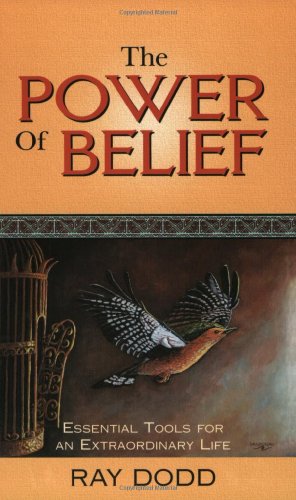 Imagen de archivo de The Power of Belief: Essential Tools for an Extraordinary Life a la venta por BookHolders
