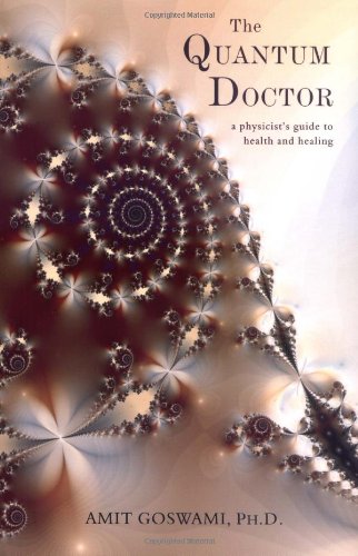 Beispielbild fr The Quantum Doctor: A Physicists Guide to Health and Healing zum Verkauf von BookEnds Bookstore & Curiosities