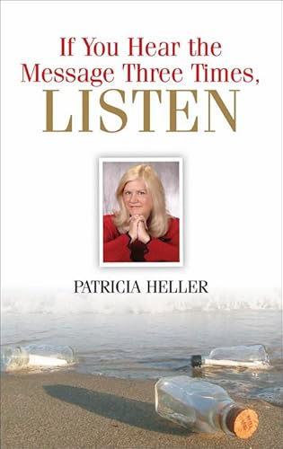 Stock image for If You Hear the Message Three Times, Listen for sale by Top Notch Books