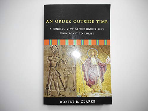 Stock image for An Order Outside Time: A Jungian View of the Higher Self from Egypt to Christ for sale by Walther's Books