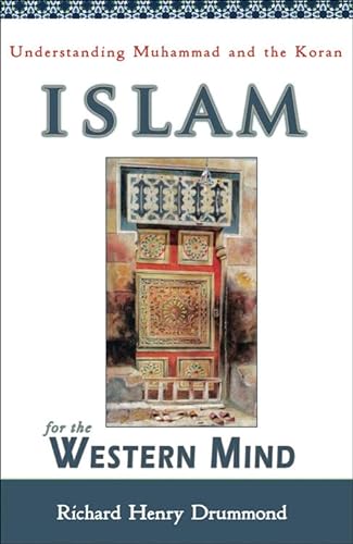 Imagen de archivo de Islam for the Western Mind: Understanding Muhammad and the Koran a la venta por HPB-Diamond