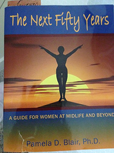 9781571744395: Next Fifty Years: A Guidebook for Women at Mid-life and Beyond: A Guide for Women at Mid-Life and Beyond