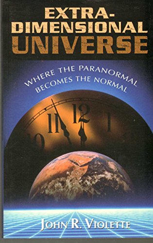 Imagen de archivo de The Extra-Dimensional Universe: Where the Paranormal Becomes the Normal a la venta por ThriftBooks-Atlanta