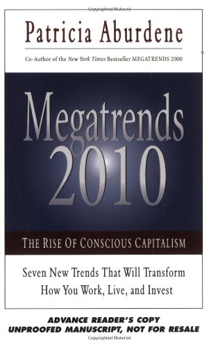 Megatrends 2010: The Rise of Conscious Capitalism (9781571744562) by Aburdene, Patricia