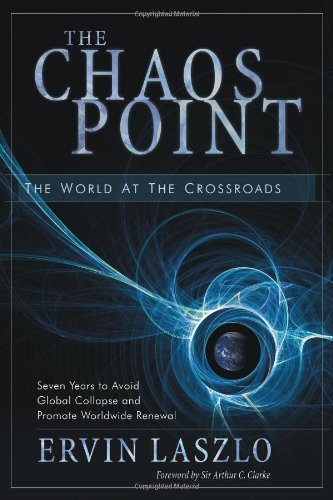 Beispielbild fr Chaos Point: The World at the Crossroads: Seven Years to Avoid Global Collapse and Promote Worldwide Renewal. zum Verkauf von Reuseabook