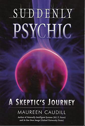 Beispielbild fr Suddenly Psychic : A Skeptic's Journey zum Verkauf von Better World Books