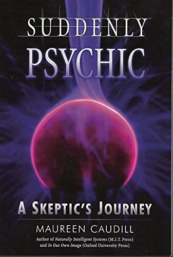 Stock image for Suddenly Psychic: A Skeptic's Journey for sale by SecondSale