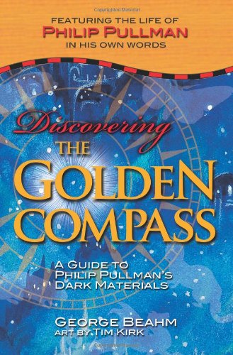 Beispielbild fr Discovering the Golden Compass: A Guide to Philip Pullman's Dark Materials zum Verkauf von SecondSale