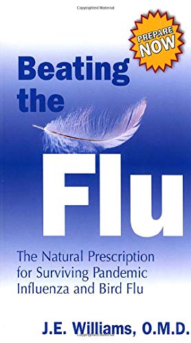 Beispielbild fr Beating the Flu: The Natural Prescription for Surviving Pandemic Influenza and Bird Flu zum Verkauf von BooksRun