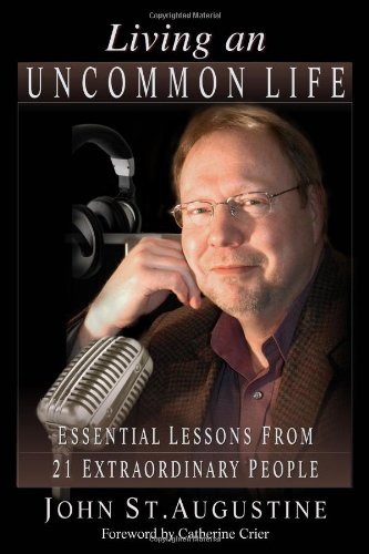 Stock image for Living an Uncommon Life: Essential Lessons from 21 Extraordinary People for sale by SecondSale