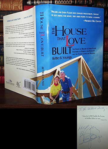 Beispielbild fr The House That Love Built: The Story of Millard & Linda Fuller, Founders of Habitat for Humanity and the Fuller Center for Housing zum Verkauf von BooksRun