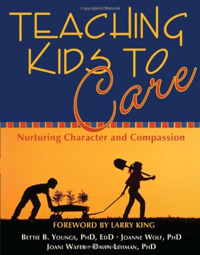 9781571745484: Teaching Kids to Care: Nurturing Character and Compassion
