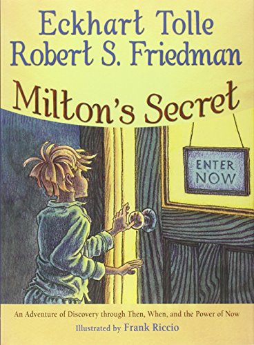 Stock image for Milton's Secret: An Adventure of Discovery through Then, When, and the Power of Now for sale by Goodwill Books