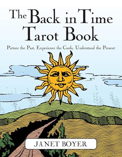 9781571745873: The Back in Time Tarot Book: Picture the Past, Experience the Cards, Understand the Present