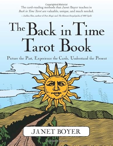 The Back in Time Tarot Book: Picture the Past, Experience the Cards, Unders tand the Present