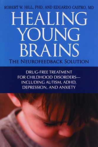 Imagen de archivo de Healing Young Brains: The Neurofeedback Solution a la venta por BooksRun