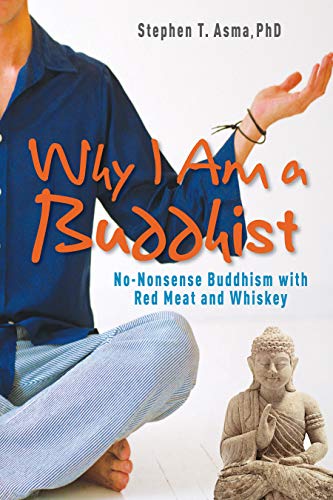 Stock image for Why I Am a Buddhist : No-Nonsense Buddhism with Red Meat and Whiskey for sale by Better World Books