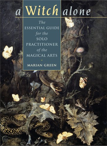 Stock image for A Witch Alone: The Essential Guide for the Solo Practitioner of the Magical Arts for sale by Books From California