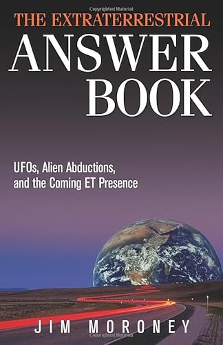 EXTRATERRESTRIAL ANSWER BOOK: UFOs, Alien Abductions & The Coming ET Presence