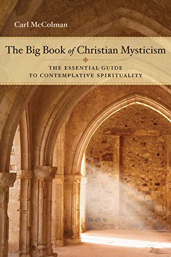 Stock image for The Big Book of Christian Mysticism: The Essential Guide to Contemplative Spirituality for sale by HPB-Red