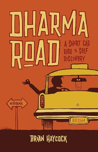 Beispielbild fr Dharma Road : A Short Cab Ride to Self Discovery zum Verkauf von Better World Books