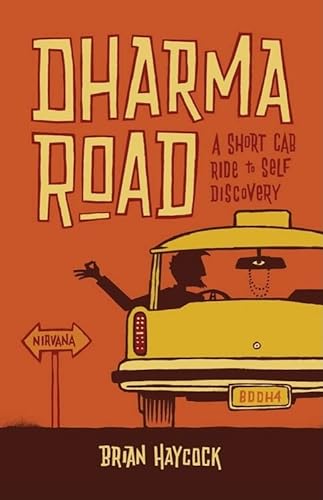 Imagen de archivo de Dharma Road : A Short Cab Ride to Self Discovery a la venta por Better World Books