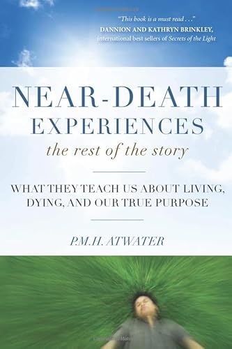 Beispielbild fr Near-Death Experiences, the Rest of the Story : What They Teach Us about Living and Dying and Our True Purpose zum Verkauf von Better World Books