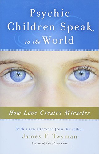 Stock image for Psychic Children Speak to the World: How Love Creates Miracles for sale by Books From California
