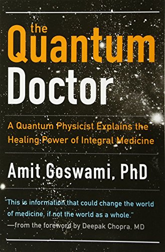 Imagen de archivo de The Quantum Doctor: A Quantum Physicist Explains the Healing Power of Integral Medicine a la venta por KuleliBooks