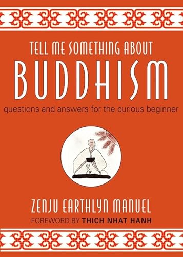 Beispielbild fr Tell Me Something about Buddhism : Questions and Answers for the Curious Beginner zum Verkauf von Better World Books